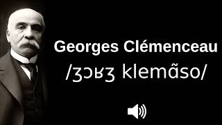 🇫🇷 How to pronounce Georges Clémenceau [upl. by Cahan438]