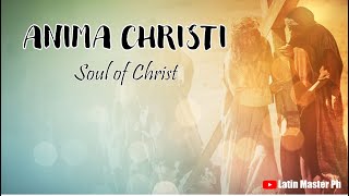 Anima Christi Soul of Christ  Latin Music Ph [upl. by Netsud410]