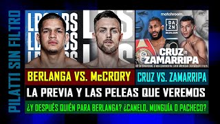 La Previa Completa Berlanga vs McCrory y Andy Cruz vs Zamarripa [upl. by Zigmund557]