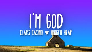 Clams Casino amp Imogen Heap  Im God Lyrics [upl. by Yancey]