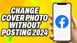 How To Change Cover Photo On Facebook Without Posting 2024  Quick Fix [upl. by Ennayhc]