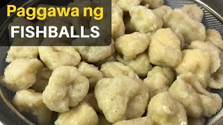 HOMEMADE FISHBALLSFISH BALLS quotPAGGAWA NG FISHBALLSquot For Business Filipino Food [upl. by Sayette]