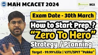 MAH MCA CET 2024  Exam Date 30th March  How To Start Preparation   Target 9999ile  Strategy [upl. by Fifine447]