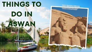 5 Awesome Things To Do In Aswan [upl. by Melodee834]