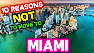 Top 10 Reasons NOT to Move to Miami Florida [upl. by Nitsyrc791]