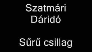 Szatmári Dáridó  Sűrű csillag [upl. by Cam661]