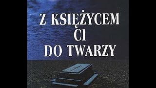 Z księżycem ci do twarzy [upl. by Danice]