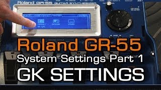 GR55 System Settings Part 1 of 4 GK SETTINGS [upl. by Siddon]