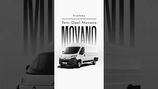 Yeni Opel Movano İncelemesi  Gücün Verimliliğin ve Konforun Zirve Noktası [upl. by Arvind]