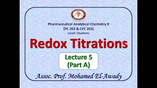 Redox Titration Lec5  Part A by Assoc Prof Mohamed ElAwady [upl. by Sifan406]