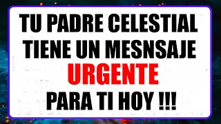 🛑💌 Mensaje urgente de Dios para ti  Tu padre celestial tiene algo importante que decir [upl. by Angelina]