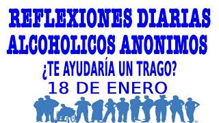 reflexiones diarias de alcoholicos anonimos  18 de enero  ¿TE AYUDARÍA UN TRAGO [upl. by Anaibaf]