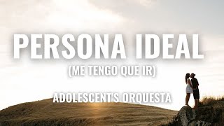 Adolescents Orquesta  Persona Ideal Letra Oficial [upl. by Brookes]