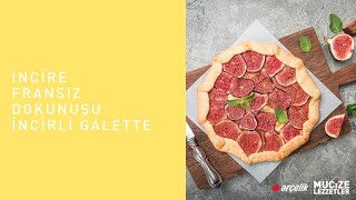 İNCİRE FRANSIZ DOKUNUŞU İNCİRLİ GALETTE [upl. by Hyozo]