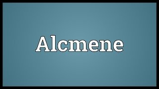 Alcmene Meaning [upl. by Anaila]