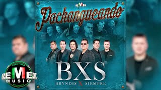 BXS  Pachangueando Full Video [upl. by Anivlem]