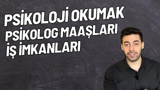 Psikoloji Okumak Psikolog Maaşları İş İmkanları Psikoloji Bölümü Taban Puanları Yüksek Lisans [upl. by Ransom]