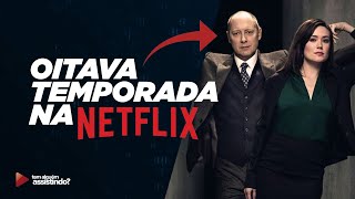 The Blacklist  Lista Negra 8ª temporada na Netflix SAIBA TUDO [upl. by Nilknarf]