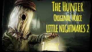 quotThe Hunterquot Original Voice by David Near Little Nightmares 2 [upl. by Rudy]