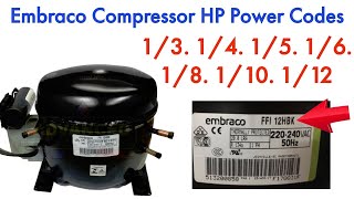 Refrigerator FFI Series Embraco Compressor Hp Codes [upl. by Cassy]