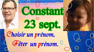 Choisir et fêter un prénom garçon caractère  Constant 23 septembre [upl. by Streetman]