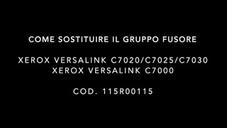 Guida su come Sostituire Fusore  Xerox Versalink C7020C7025C7030 [upl. by Volnay72]