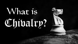 What is Chivalry And is it Dead Chivalry from the Middle Ages to Present [upl. by Christiane]