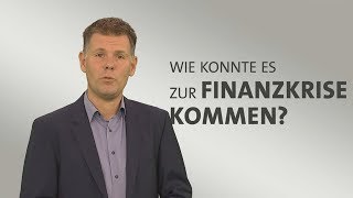 kurzerklärt Wie kam es zur Finanzkrise [upl. by Tillion]