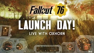 Day 7 Part 2  Fallout 76 Launch Day  Live with Oxhorn [upl. by Clay]