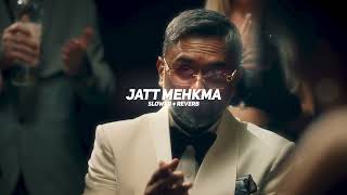 Jatt Mehkma Slowed  Reverb  Yo Yo Honey Singh [upl. by Davilman249]