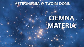 Astronomia w Twoim domu  Ciemna materia [upl. by Lrat]