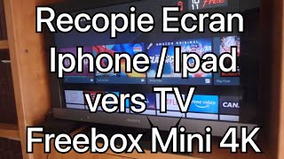 RECOPIE IPHONE  IPAD VERS TV FREEBOX MINI 4K [upl. by Nehepts]