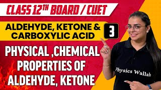 Aldehyde Ketone Carboxylic Acid 3  Physical Chemical PropertyAldehyde Ketone  Class 12thCUET [upl. by Eniffit]