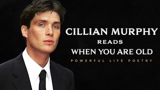 When You Are Old  W B Yeats read by Cillian Murphy  Powerful Life Poetry [upl. by Kcirrad334]