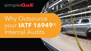 Internal Auditing Why Outsource Your IATF 16949® Internal Audits [upl. by Enaelem]