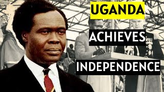 Ugandas Independence  The untold story of how it happened [upl. by Llevra30]