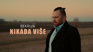 BEKRIJA  NIKADA VIŠE OFFICIAL VIDEO [upl. by Rialcnis]