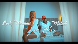 LOVELY MOUNASS amp MATADI  LICK ME  Official Music Video [upl. by Amoreta223]