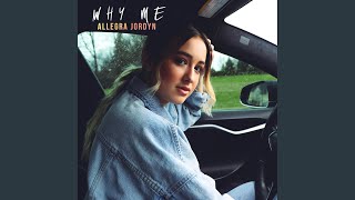 Why Me feat Allegra Jordyn [upl. by Ambros680]