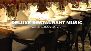 Deluxe Restaurant Music BGM Playlist  Exclusive Jazz Instrumental Background Ambience [upl. by Athalie]