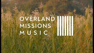 Reason to Praise  Official Lyric Video  Overland Missions Music [upl. by Susana884]