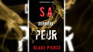 Sa Dernière Peur par Blake Pierce  Livres Audio Gratuit Complet [upl. by Nemhauser685]