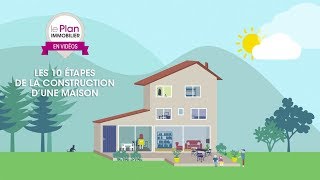 Les 10 étapes de la construction dune maison  Le Plan Immobilier [upl. by Langdon]