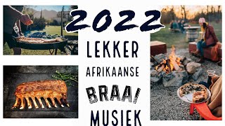 Lekker Afrikaanse Braai Mix 2022  Afrikaanse Musiek Videos 2022 [upl. by Chelsea590]