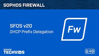 Sophos Firewall v20 DHCP Prefix Delegation [upl. by Chuch]