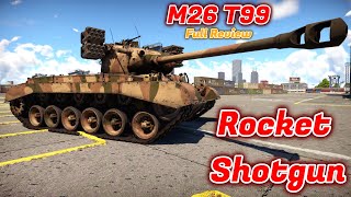 M26 T99 Full Review  Should You Buy It A Brawlers Dream War Thunder [upl. by Aritak174]