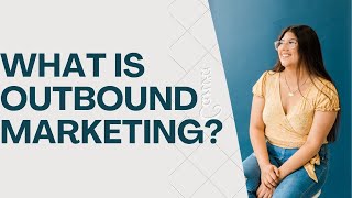 what is outbound marketing [upl. by Aicram520]