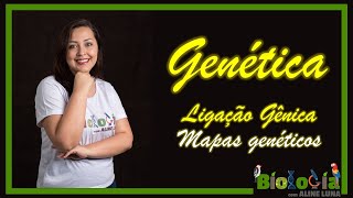 Ligação Gênica  Mapas genéticos [upl. by Larok]