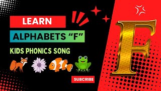 Learn The Alphabet Letter F  Alphabet Song For Kids  quotFquot [upl. by Estella]