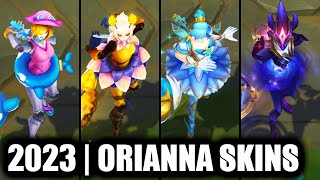 ALL ORIANNA SKINS SPOTLIGHT 2023  League of Legends [upl. by Attevroc541]